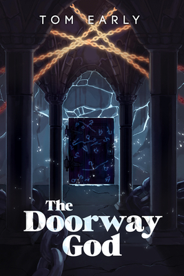 The Doorway God, Volume 2 by Tom Early