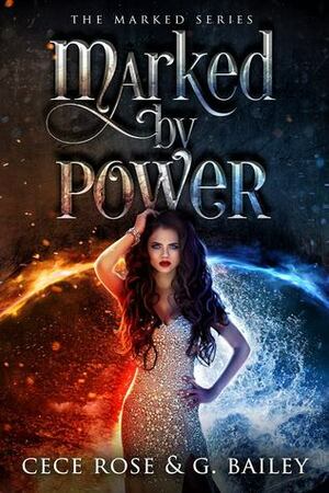 Marked By Power by G. Bailey, Cece Rose