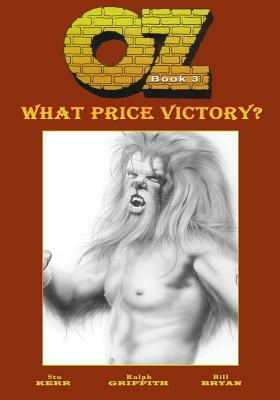 Oz: Book Three: What Price Victory? by Ralph Griffith, Stu Kerr, Bill Bryan