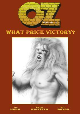 Oz: Book Three: What Price Victory? by Bill Bryan, Ralph Griffith, Stu Kerr