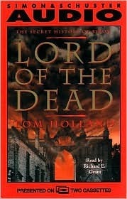 Lord of the Dead: The Secret History of Byron by Tom Holland