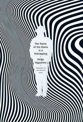 The Name of the Game is a Kidnapping by Keigo Higashino