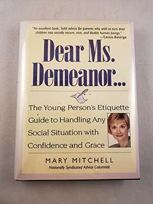 Dear Ms. Demeanor... by Mary M. Mitchell