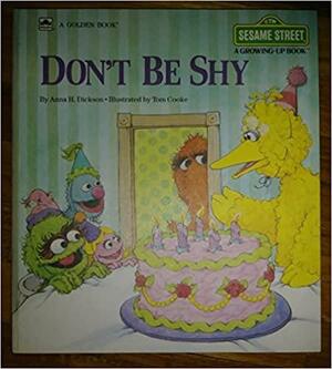 Don't Be Shy by Anna H. Dickson