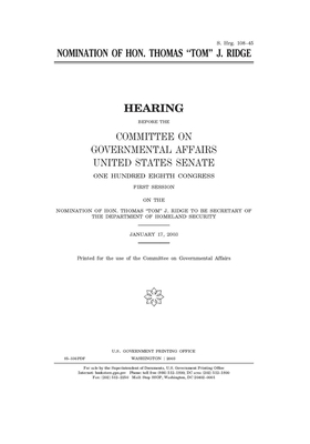 Nomination of Hon. Thomas "Tom" J. Ridge by United States Congress, United States Senate, Committee on Governmental Affa (senate)