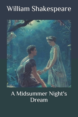 A Midsummer Night's Dream by William Shakespeare