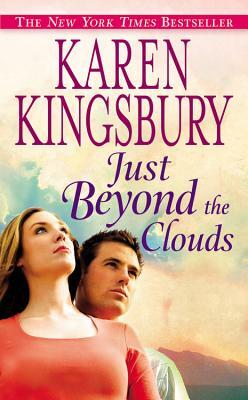 Just Beyond the Clouds by Karen Kingsbury