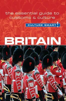 Britain - Culture Smart!: The Essential Guide to Customs & Culture by Paul Norbury