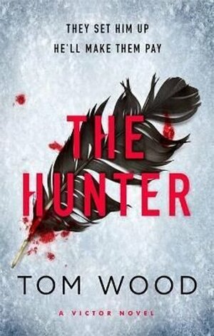 The Hunter by Tom Wood