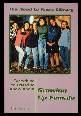 Everything You Need to Know about Growing Up Female by Ellen Kabaner