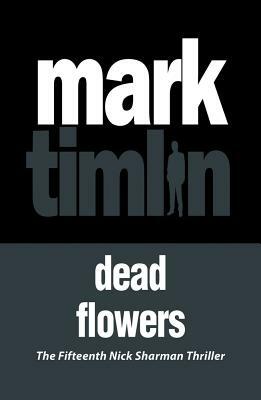 Dead Flowers by Mark Timlin