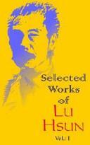 Selected Works of Lu Hsun by Lu Hsun