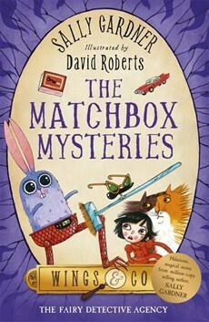 The Matchbox Mysteries by Sally Gardner