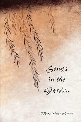 Songs in the Garden: Poetry and Gardens in Ancient Japan by Marc Peter Keane