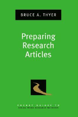 Preparing Research Articles by Bruce A. Thyer