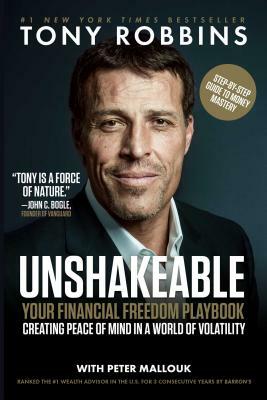 Unshakeable: Your Financial Freedom Playbook by Tony Robbins, Peter Mallouk