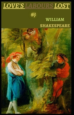 Love's Labours Lost illustrated by William Shakespeare