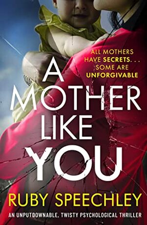 A Mother Like You by Ruby Speechley