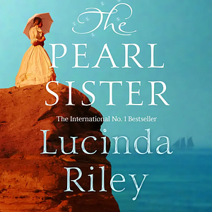 The Pearl Sister by Lucinda Riley