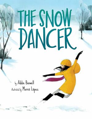 The Snow Dancer by Mercè López, Addie Boswell