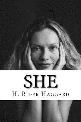 She: A History of Adventure by H. Rider Haggard