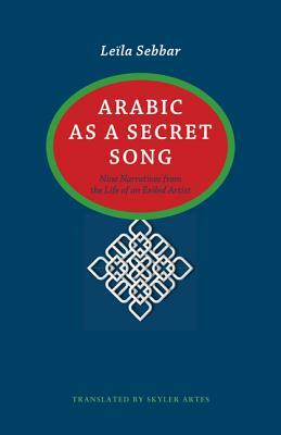 Arabic as a Secret Song by Leïla Sebbar
