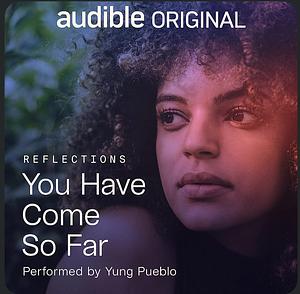 You Have Come So Far by Yung Pueblo