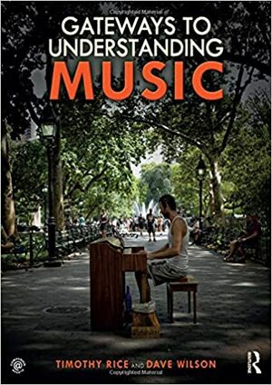 Gateways to Understanding Music by Timothy Rice, Dave Wilson