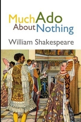 Much Ado About Nothing by William Shakespeare