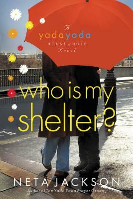 Who Is My Shelter? by Neta Jackson