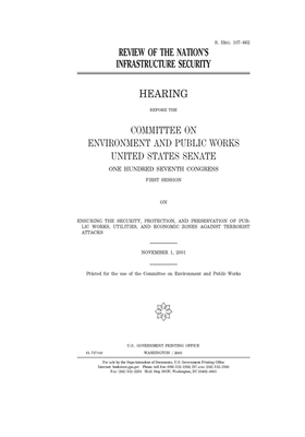 Review of the nation's infrastructure security by Committee on Environment and P (senate), United States Congress, United States Senate