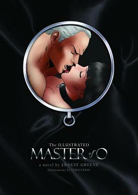 Master of O: Illustrated Version by Ernest Greene