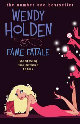 Fame Fatale by Wendy Holden