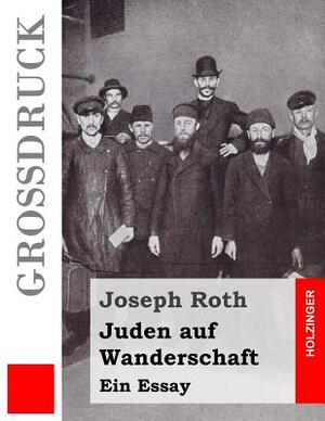 Juden auf Wanderschaft: Ein Essay by Joseph Roth