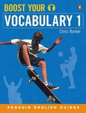 Boost Your Vocabulary 1 by Chris Barker
