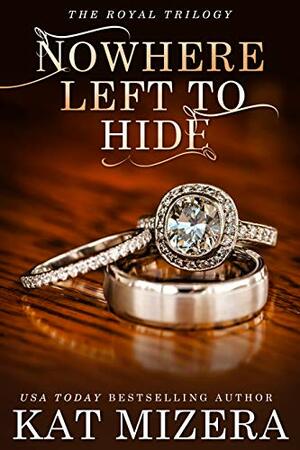 Nowhere Left to Hide by Kat Mizera