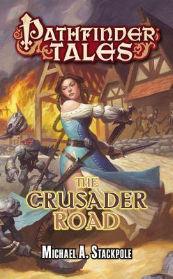 The Crusader Road by Michael A. Stackpole