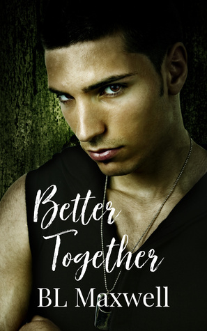 Better Together by B.L. Maxwell