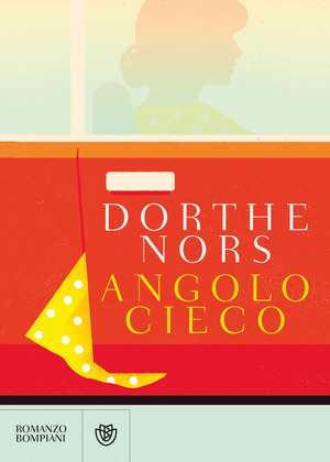 Angolo cieco by Dorthe Nors