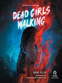 Dead Girls Walking by Sami Ellis