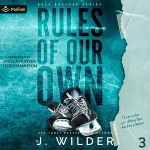 Rules of Our Own by J. Wilder