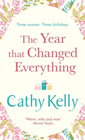 The Year that Changed Everything by Cathy Kelly