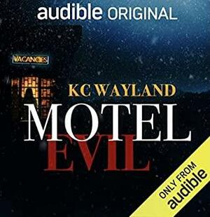Motel Evil by K.C. Wayland