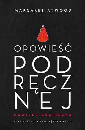 Opowieść podręcznej: powieść graficzna by Margaret Atwood