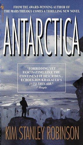 Antarctica by Kim Stanley Robinson by Kim Stanley Robinson, Kim Stanley Robinson