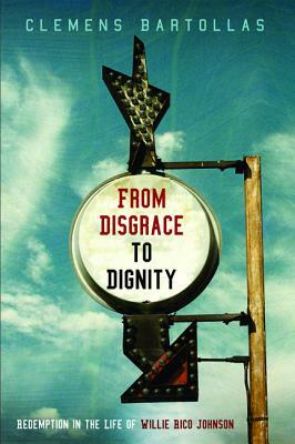 From Disgrace to Dignity by Clemens Bartollas