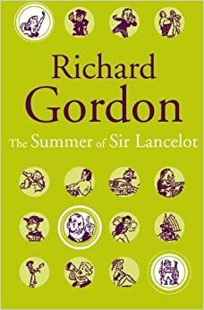 The Summer Of Sir Lancelot by Richard Gordon