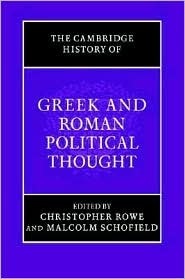 The Cambridge History of Greek and Roman Political Thought by Christopher J. Rowe