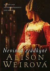 Nevinná zrádkyně by Alison Weir