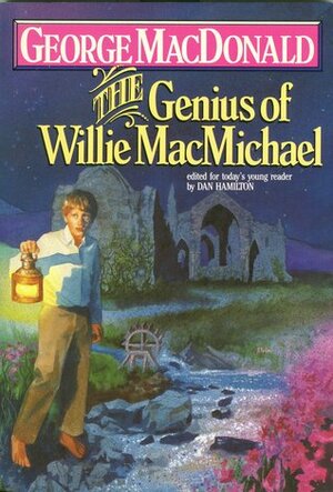 The Genius of Willie MacMichael by Dan Hamilton, George MacDonald